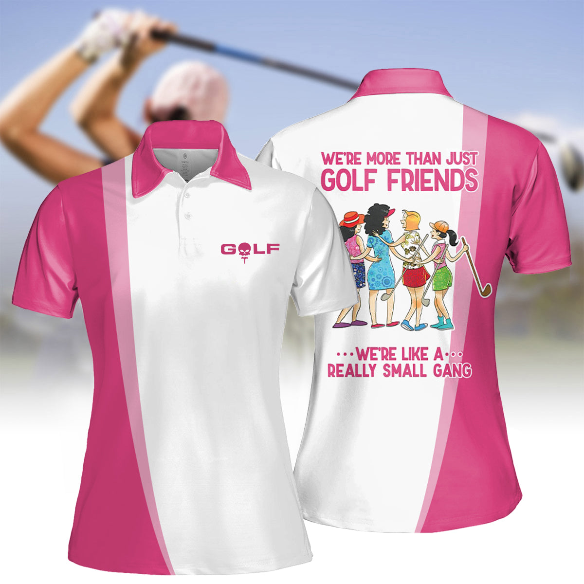 We're More Than Just Golf Friends Golf Woman Polo Shirt cozypantsus